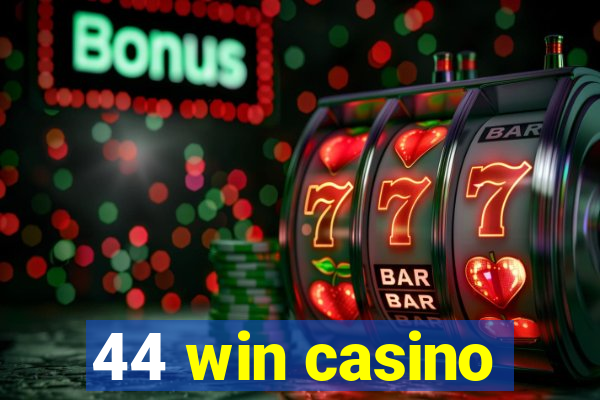 44 win casino